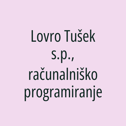 Lovro Tušek s.p., računalniško programiranje
