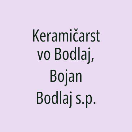 Keramičarstvo Bodlaj, Bojan Bodlaj s.p.