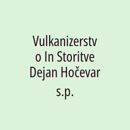 Vulkanizerstvo In Storitve Dejan Hočevar s.p.