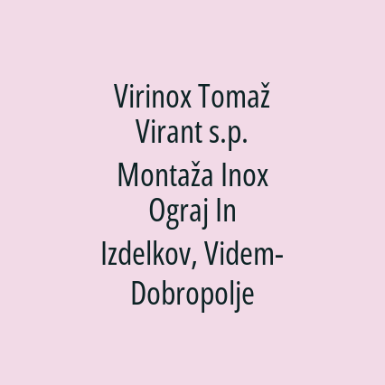 Virinox Tomaž Virant s.p. Montaža Inox Ograj In Izdelkov, Videm-Dobropolje - Logotip