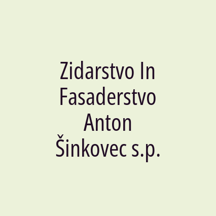 Zidarstvo In Fasaderstvo Anton Šinkovec s.p.