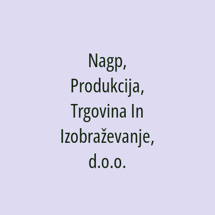 Nagp, Produkcija, Trgovina In Izobraževanje, d.o.o.