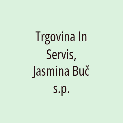 Trgovina In Servis, Jasmina Buč s.p.