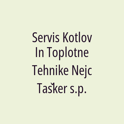 Servis Kotlov In Toplotne Tehnike Nejc Tašker s.p.