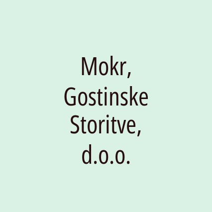 Mokr, Gostinske Storitve, d.o.o.