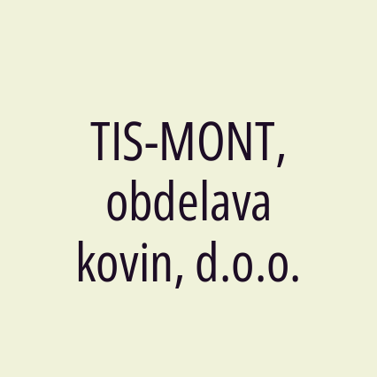 TIS-MONT, obdelava kovin, d.o.o.