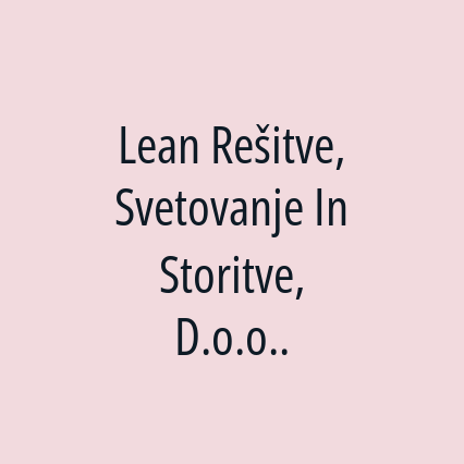 Lean Rešitve, Svetovanje In Storitve, D.o.o..