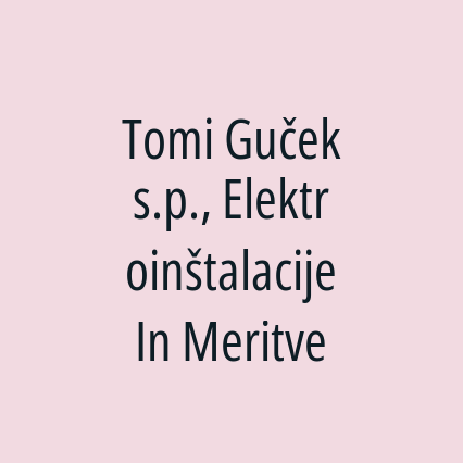 Tomi Guček s.p., Elektroinštalacije In Meritve