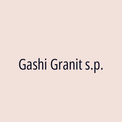 Gashi Granit s.p.