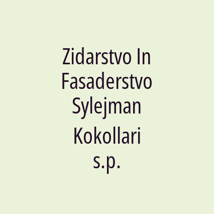 Zidarstvo In Fasaderstvo Sylejman Kokollari s.p.