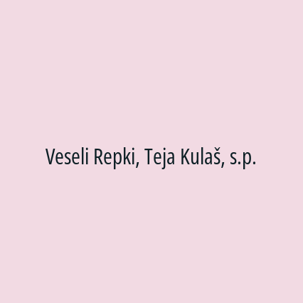 Veseli Repki, Teja Kulaš, s.p.