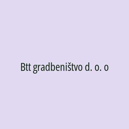 Btt gradbeništvo d. o. o