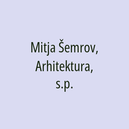 Mitja Šemrov, Arhitektura, s.p.