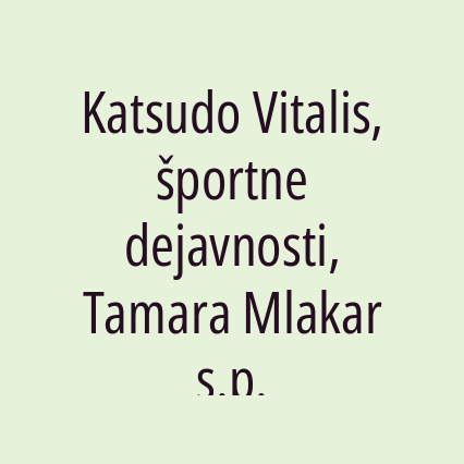 Katsudo Vitalis, športne dejavnosti, Tamara Mlakar s.p.