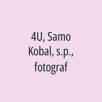 4U, Samo Kobal, s.p., fotograf