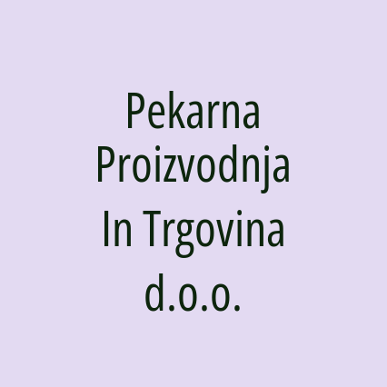 Pekarna Proizvodnja In Trgovina d.o.o.