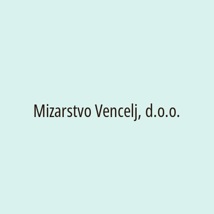 Mizarstvo Vencelj, d.o.o.