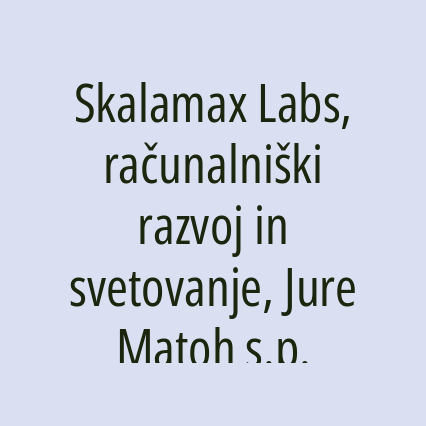 Skalamax Labs, računalniški razvoj in svetovanje, Jure Matoh s.p.