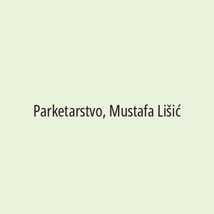 Parketarstvo, Mustafa Lišić