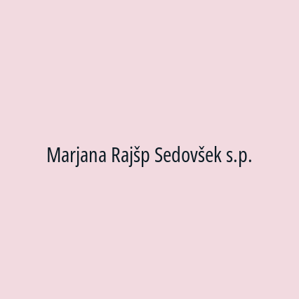 Marjana Rajšp Sedovšek s.p.