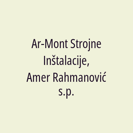 Ar-Mont Strojne Inštalacije, Amer Rahmanović s.p.