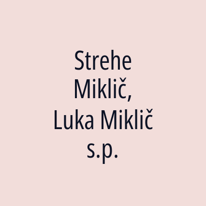 Strehe Miklič, Luka Miklič s.p.