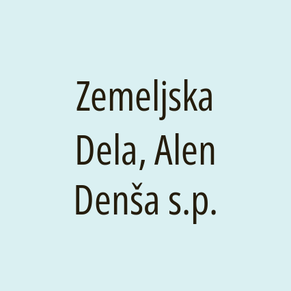 Zemeljska Dela, Alen Denša s.p.