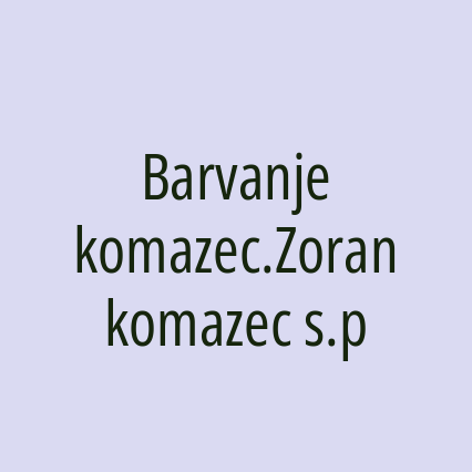 Barvanje komazec.Zoran komazec s.p