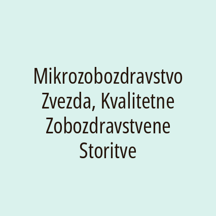 Mikrozobozdravstvo Zvezda, Kvalitetne Zobozdravstvene Storitve