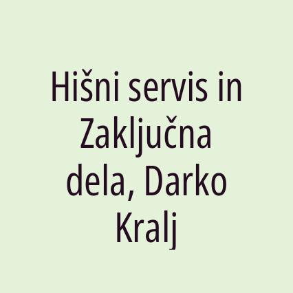 Hišni servis in Zaključna dela, Darko Kralj
