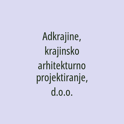 Adkrajine, krajinsko arhitekturno projektiranje, d.o.o.