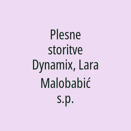 Plesne storitve Dynamix, Lara Malobabić s.p.