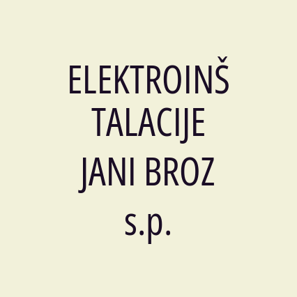 ELEKTROINŠTALACIJE JANI BROZ s.p.