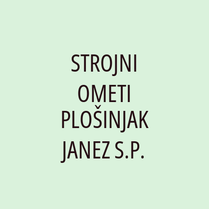 STROJNI OMETI  PLOŠINJAK JANEZ S.P.