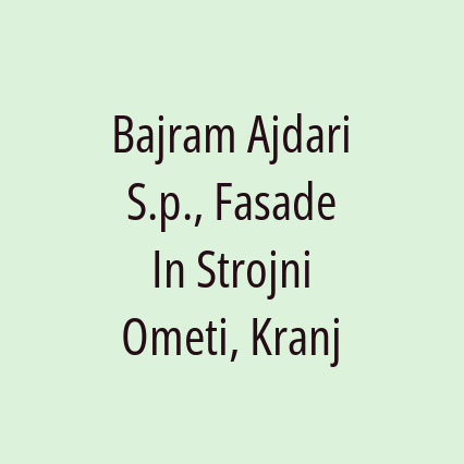 Bajram Ajdari S.p., Fasade In Strojni Ometi, Kranj