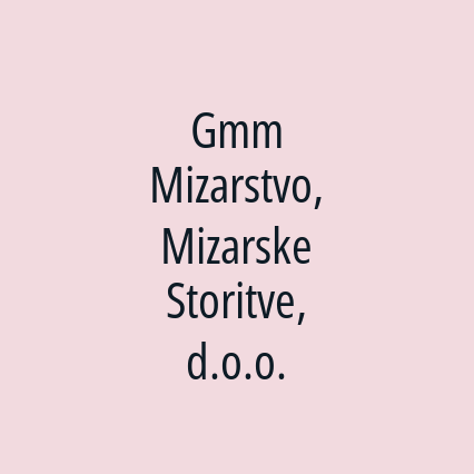 Gmm Mizarstvo, Mizarske Storitve, d.o.o.