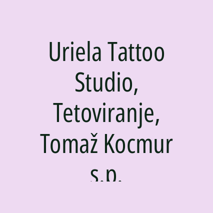 Uriela Tattoo Studio, Tetoviranje, Tomaž Kocmur s.p.
