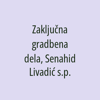 Zaključna gradbena dela, Senahid Livadić s.p. - Logotip