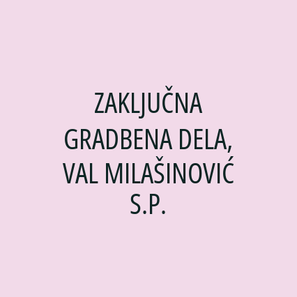 ZAKLJUČNA GRADBENA DELA, VAL MILAŠINOVIĆ S.P. - Logotip