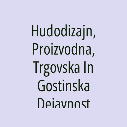 Hudodizajn, Proizvodna, Trgovska In Gostinska Dejavnost