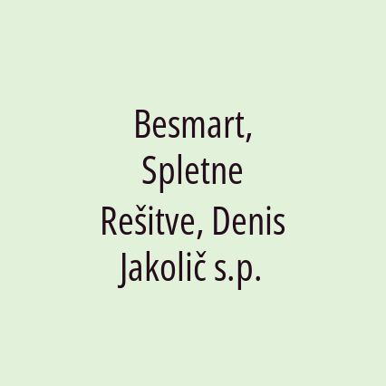 Besmart, Spletne Rešitve, Denis Jakolič s.p.