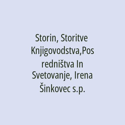 Storin, Storitve Knjigovodstva,Posredništva In Svetovanje, Irena Šinkovec s.p.