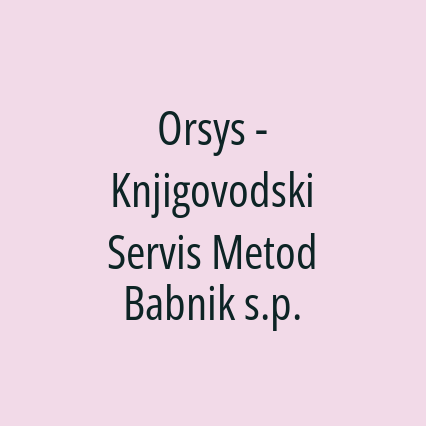 Orsys - Knjigovodski Servis Metod Babnik s.p.