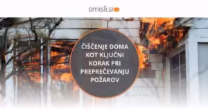 Čiščenje doma kot ključni korak pri preprečevanju požarov